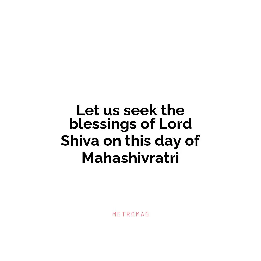 Let us seek the blessings of Lord Shiva on this day of Mahashivratri