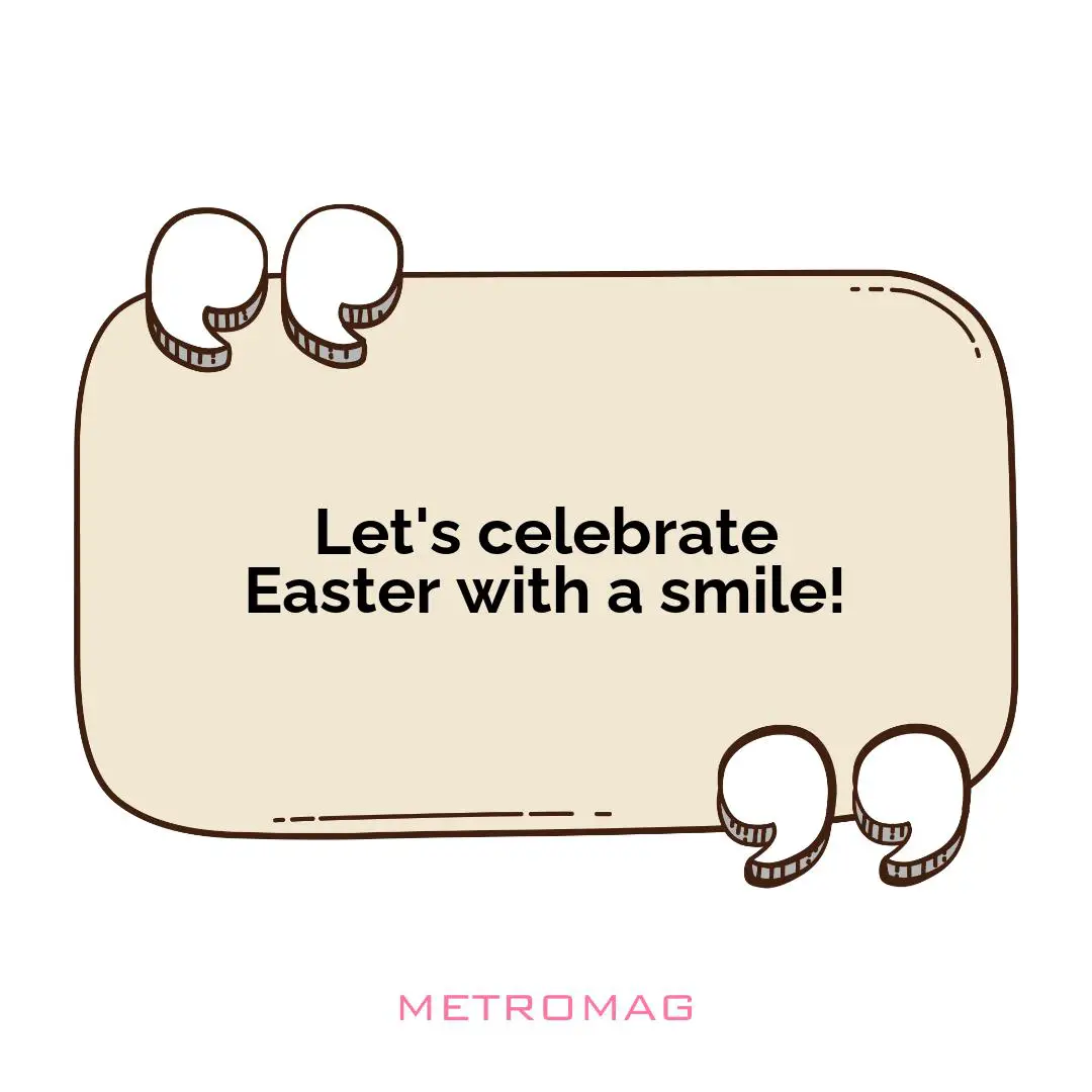 Let's celebrate Easter with a smile!