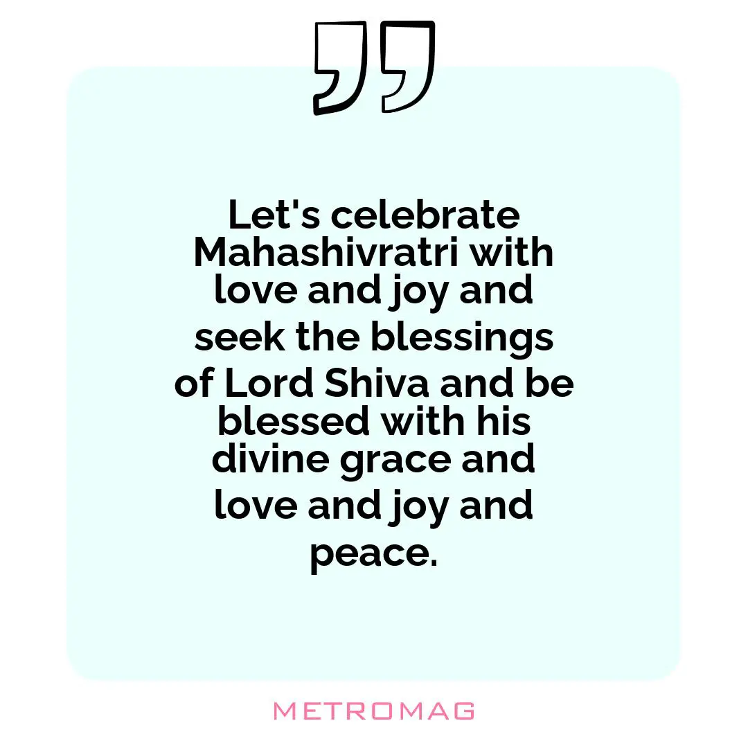 Let's celebrate Mahashivratri with love and joy and seek the blessings of Lord Shiva and be blessed with his divine grace and love and joy and peace.