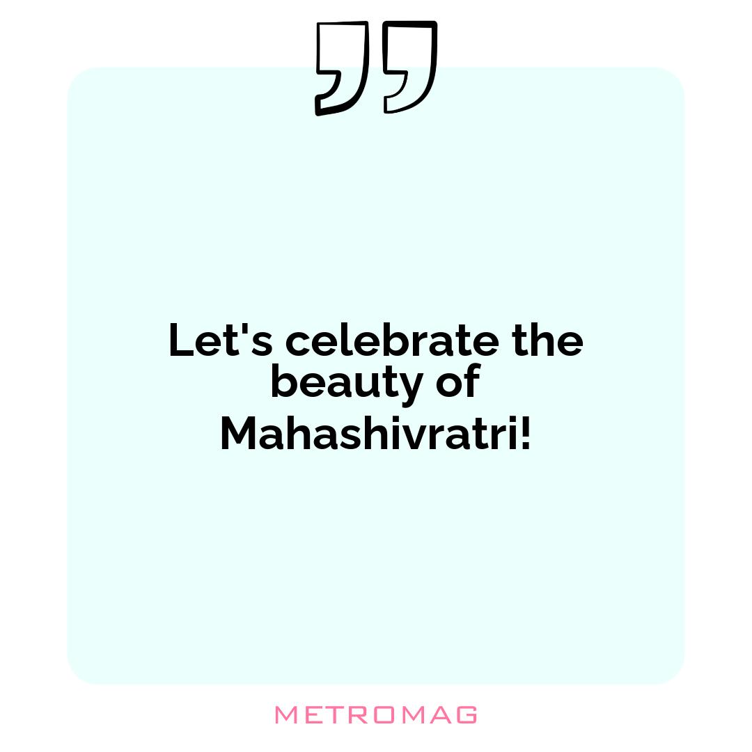 Let's celebrate the beauty of Mahashivratri!