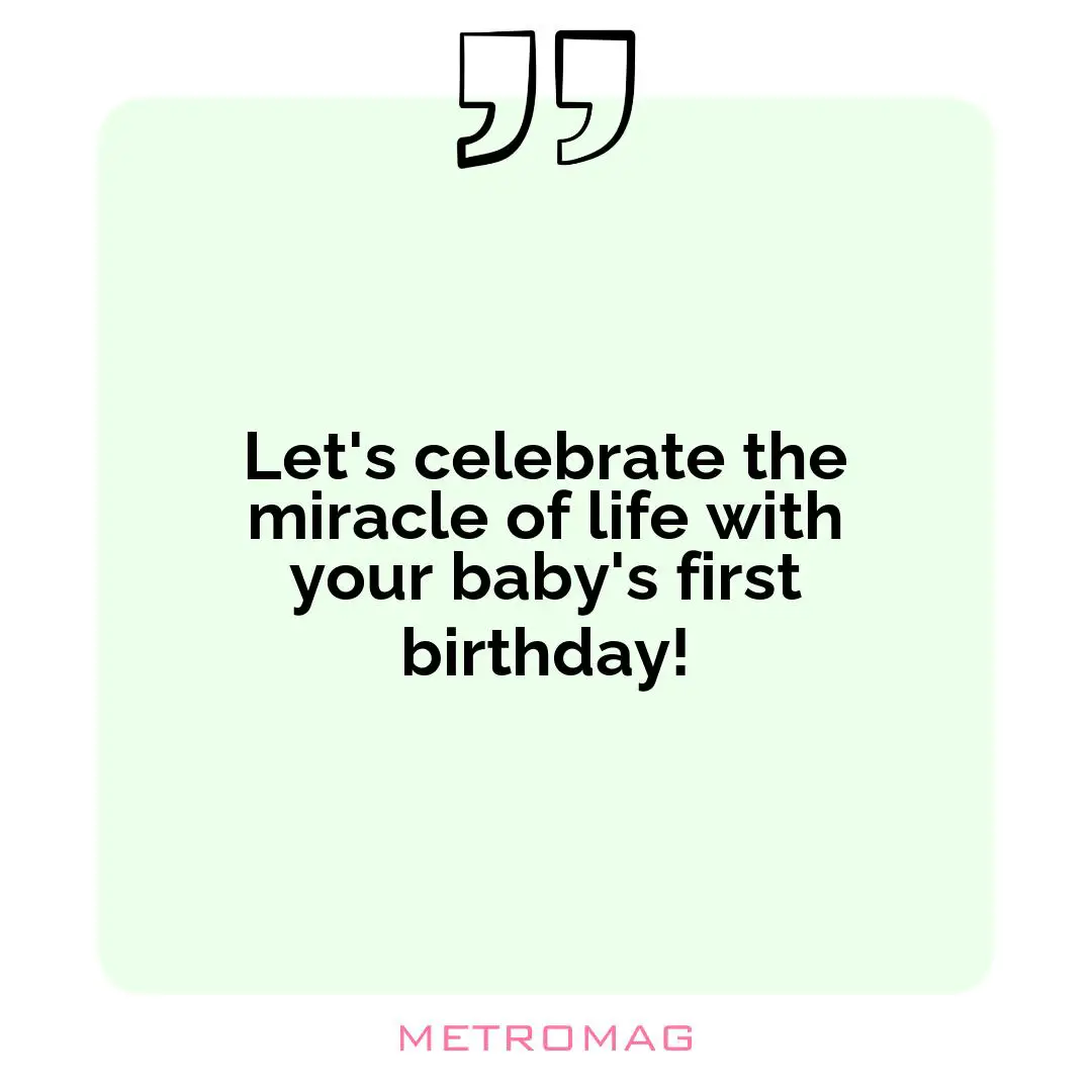 Let's celebrate the miracle of life with your baby's first birthday!