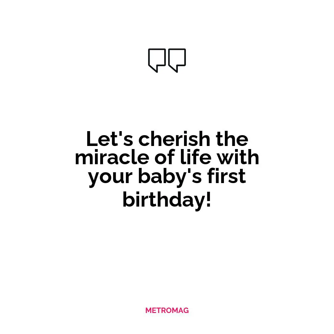 Let's cherish the miracle of life with your baby's first birthday!