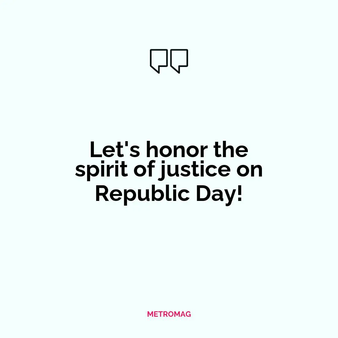 Let's honor the spirit of justice on Republic Day!