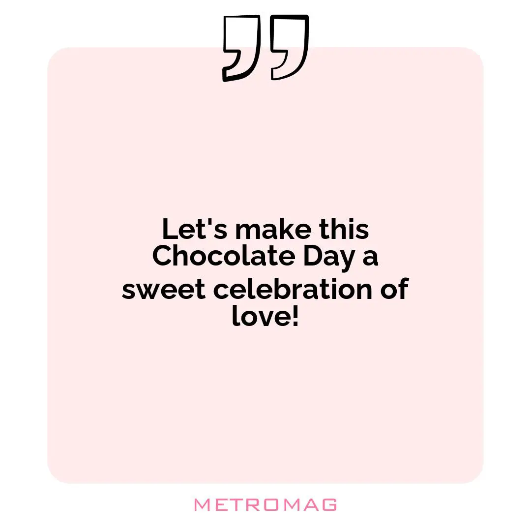 Let's make this Chocolate Day a sweet celebration of love!