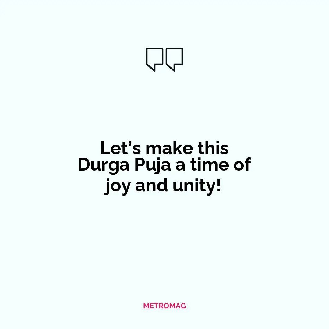 Let’s make this Durga Puja a time of joy and unity!