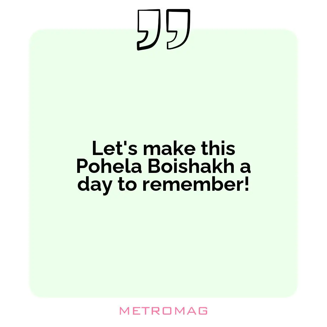 Let's make this Pohela Boishakh a day to remember!