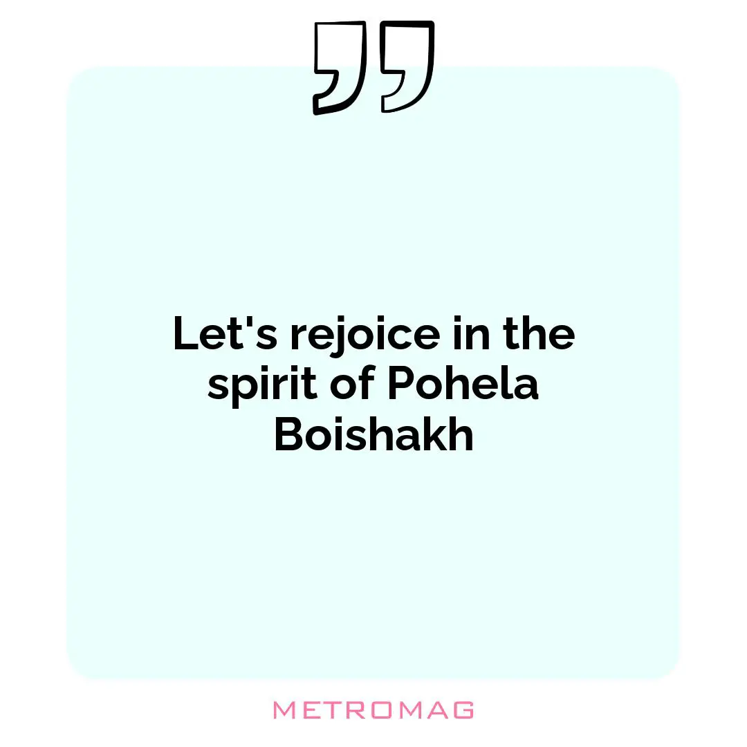 Let's rejoice in the spirit of Pohela Boishakh
