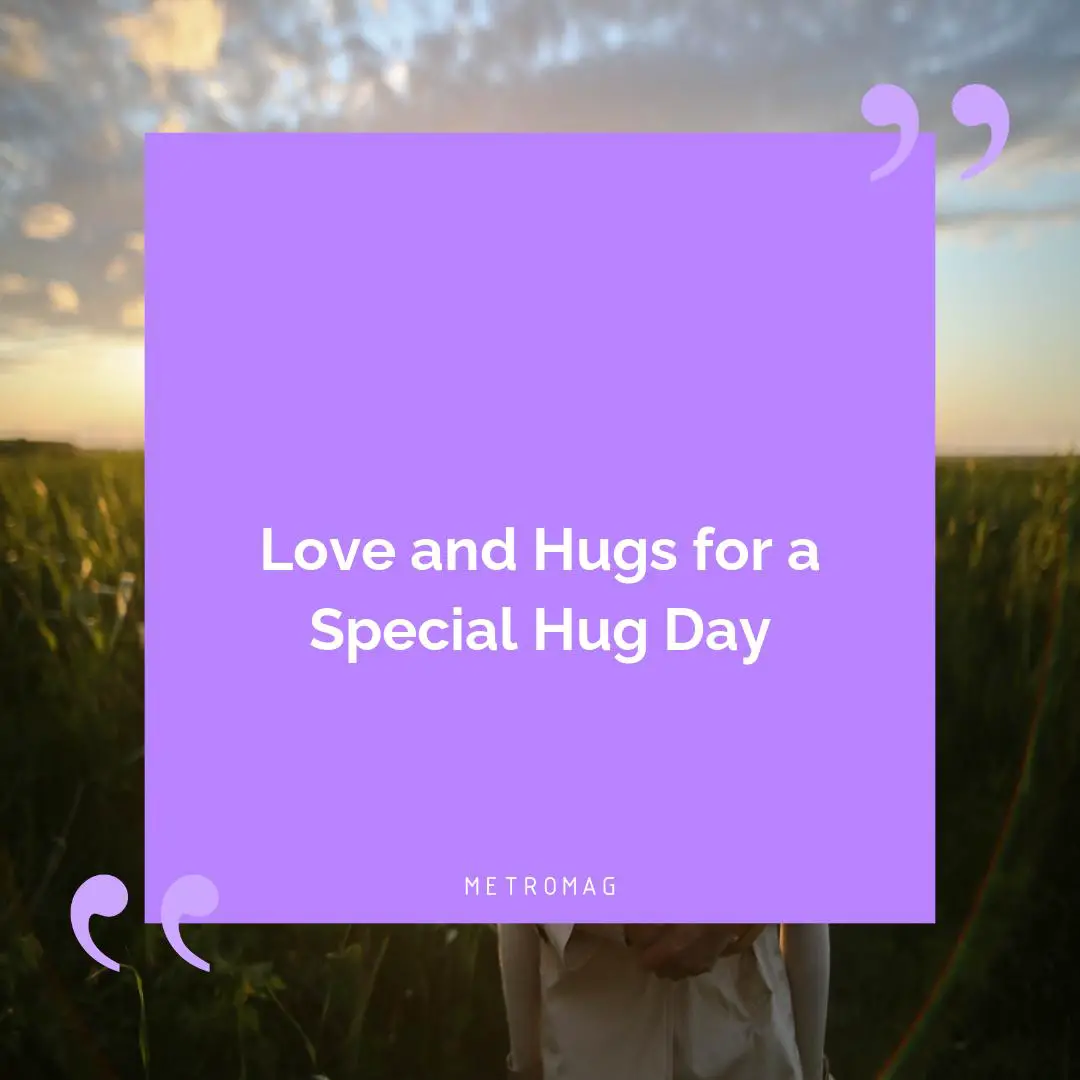 Love and Hugs for a Special Hug Day