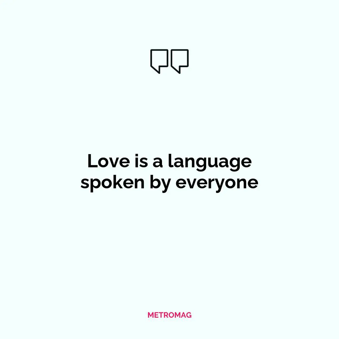 Love is a language spoken by everyone