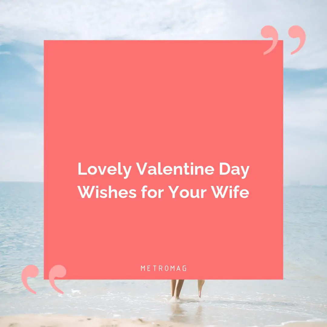 Lovely Valentine Day Wishes for Your Wife