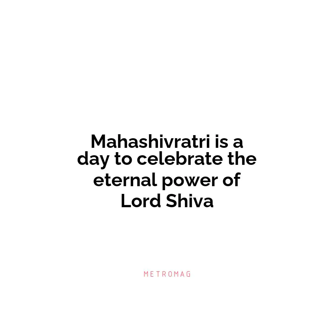 Mahashivratri is a day to celebrate the eternal power of Lord Shiva