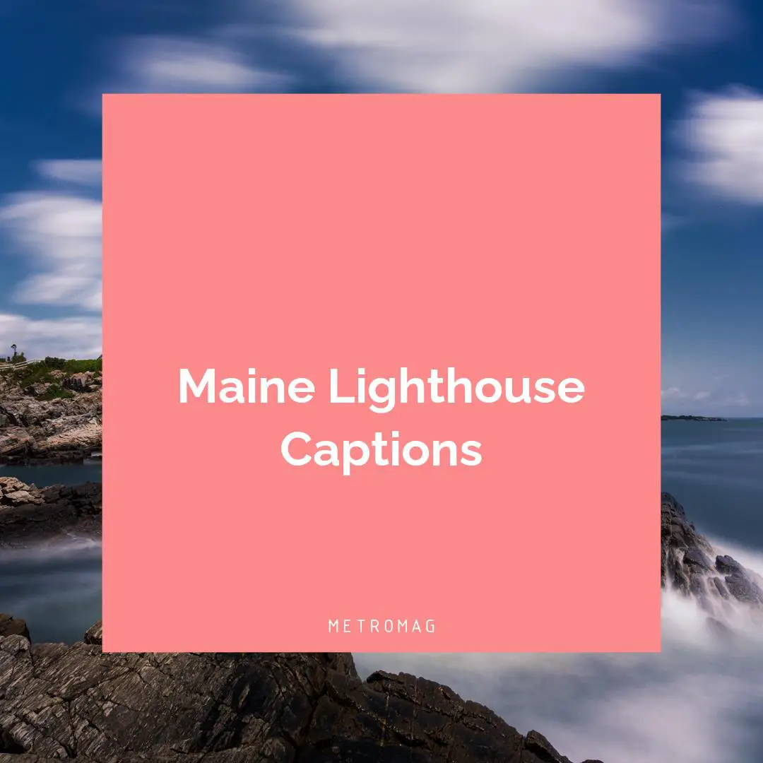 Maine Lighthouse Captions