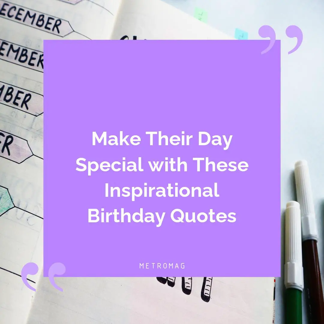 Make Their Day Special with These Inspirational Birthday Quotes