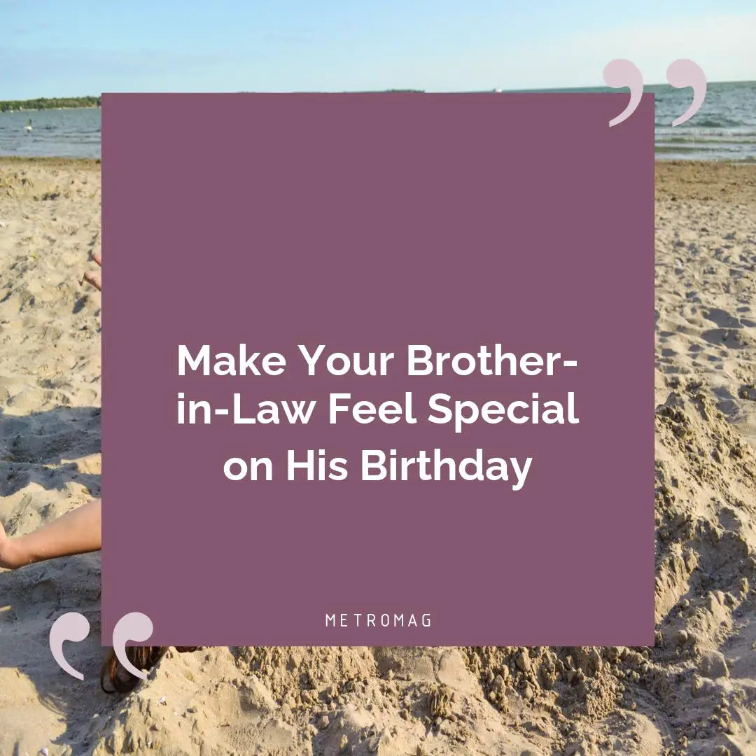 Make Your Brother-in-Law Feel Special on His Birthday