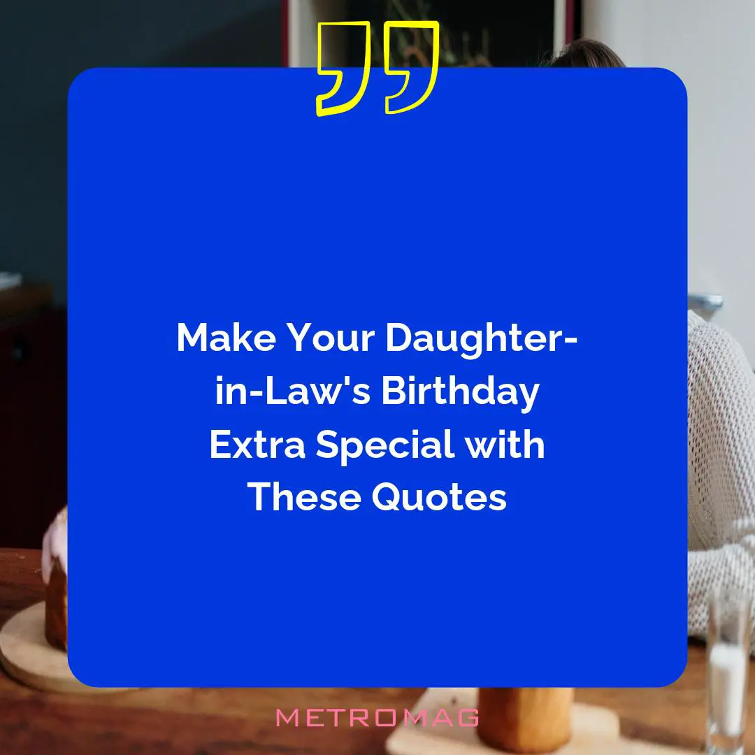 Make Your Daughter-in-Law's Birthday Extra Special with These Quotes