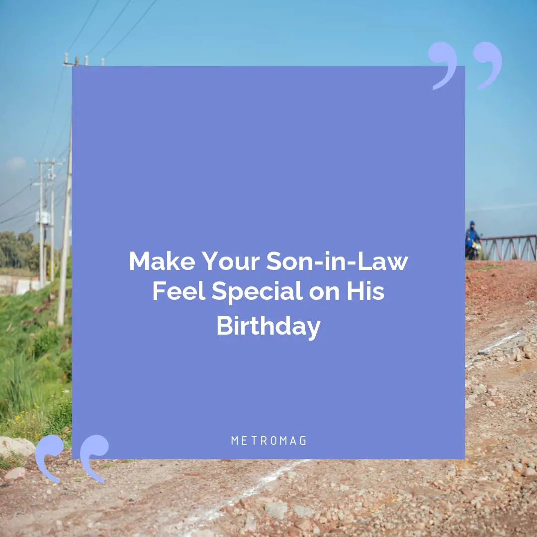 Make Your Son-in-Law Feel Special on His Birthday