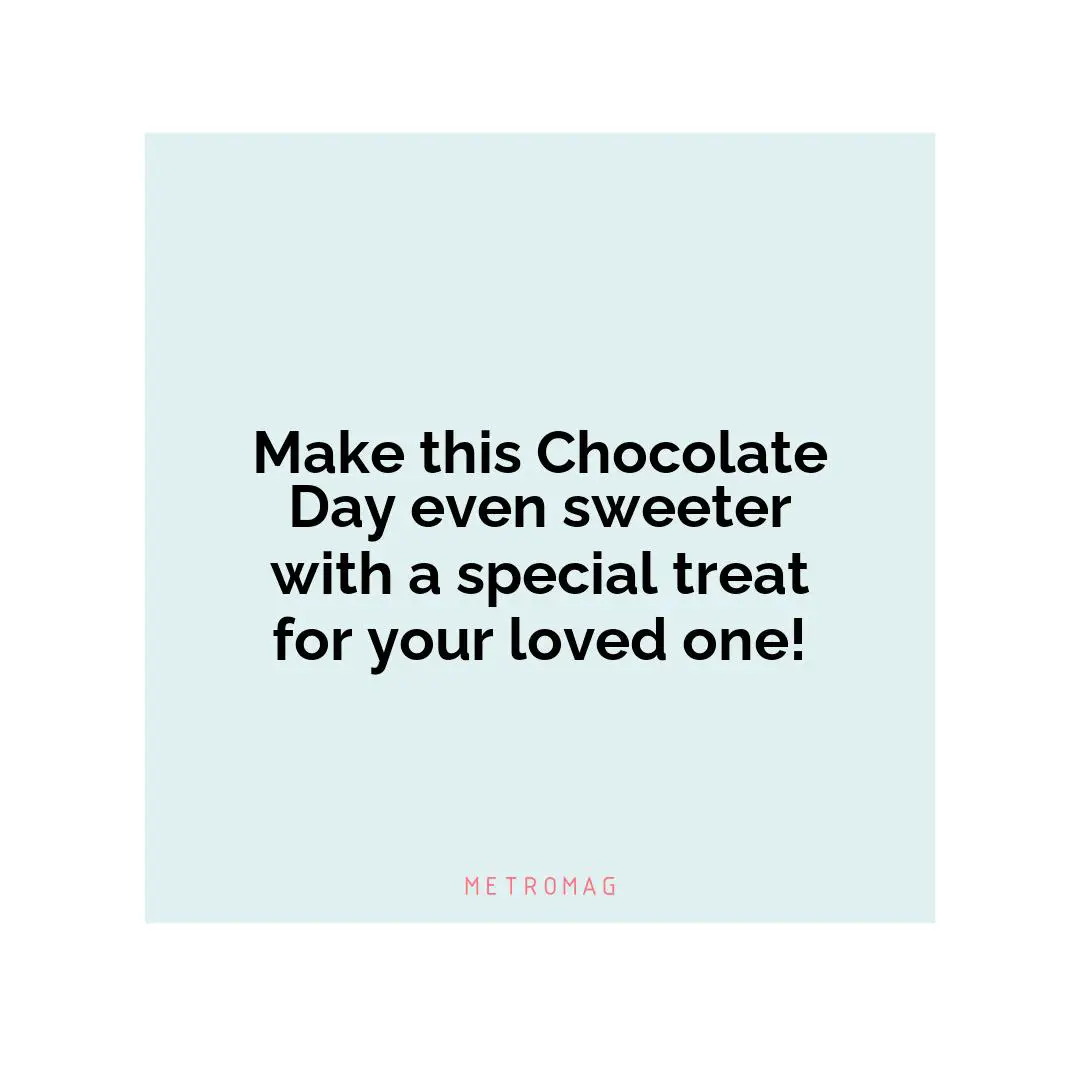 Make this Chocolate Day even sweeter with a special treat for your loved one!