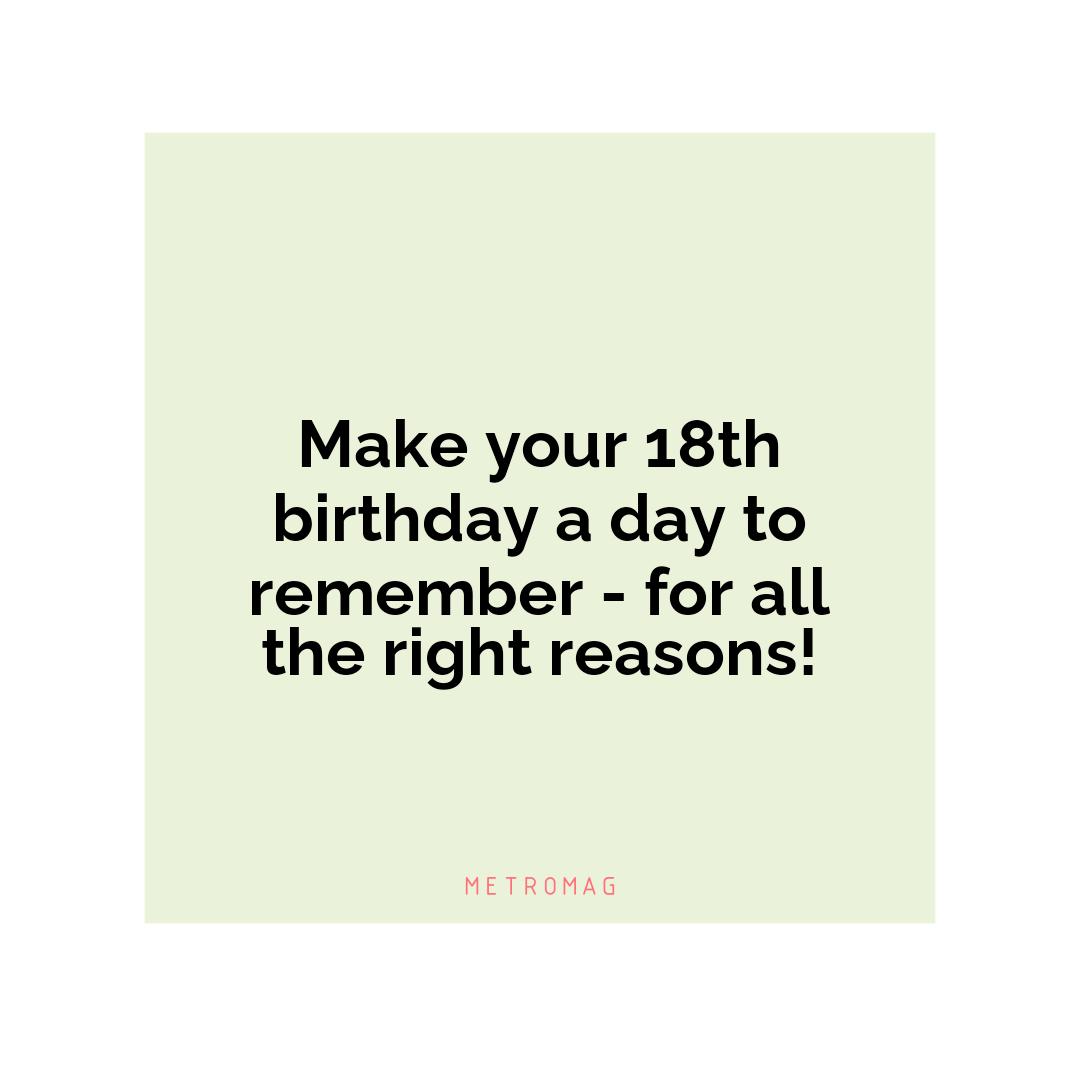 Make your 18th birthday a day to remember - for all the right reasons!