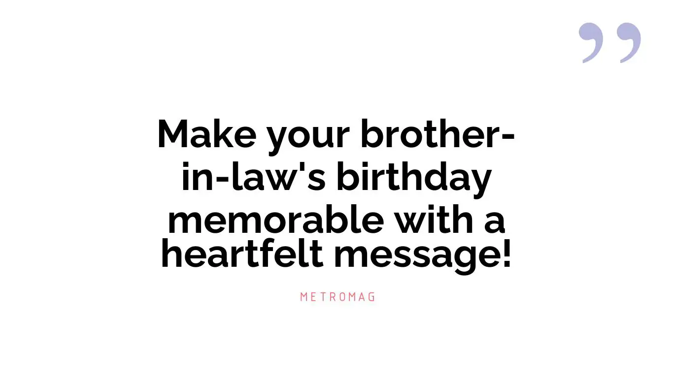 Make your brother-in-law's birthday memorable with a heartfelt message!