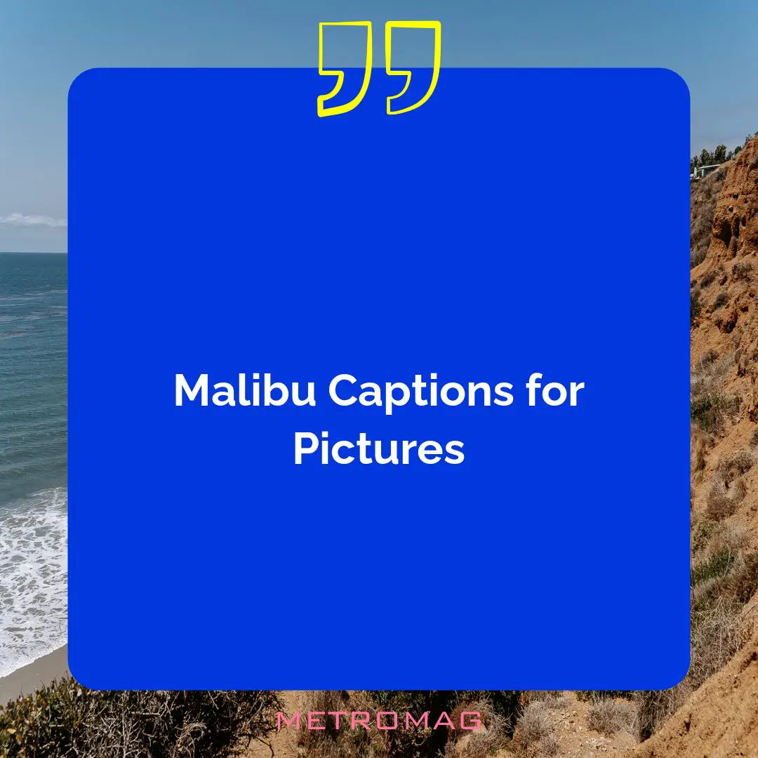 Malibu Captions for Pictures