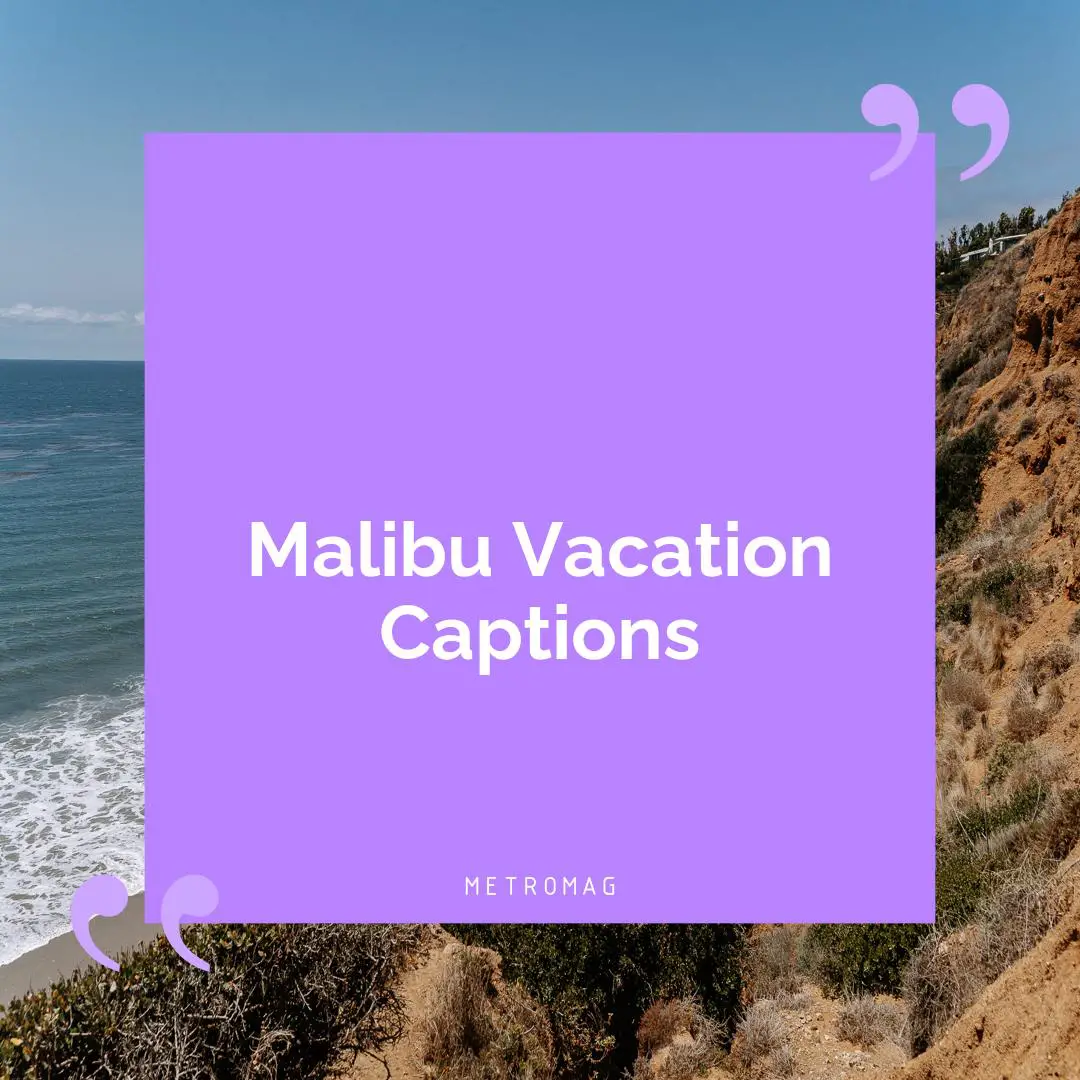 Malibu Vacation Captions