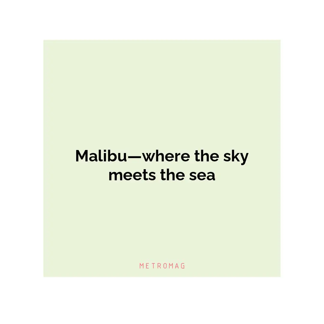 Malibu—where the sky meets the sea