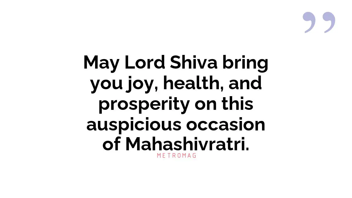 May Lord Shiva bring you joy, health, and prosperity on this auspicious occasion of Mahashivratri.