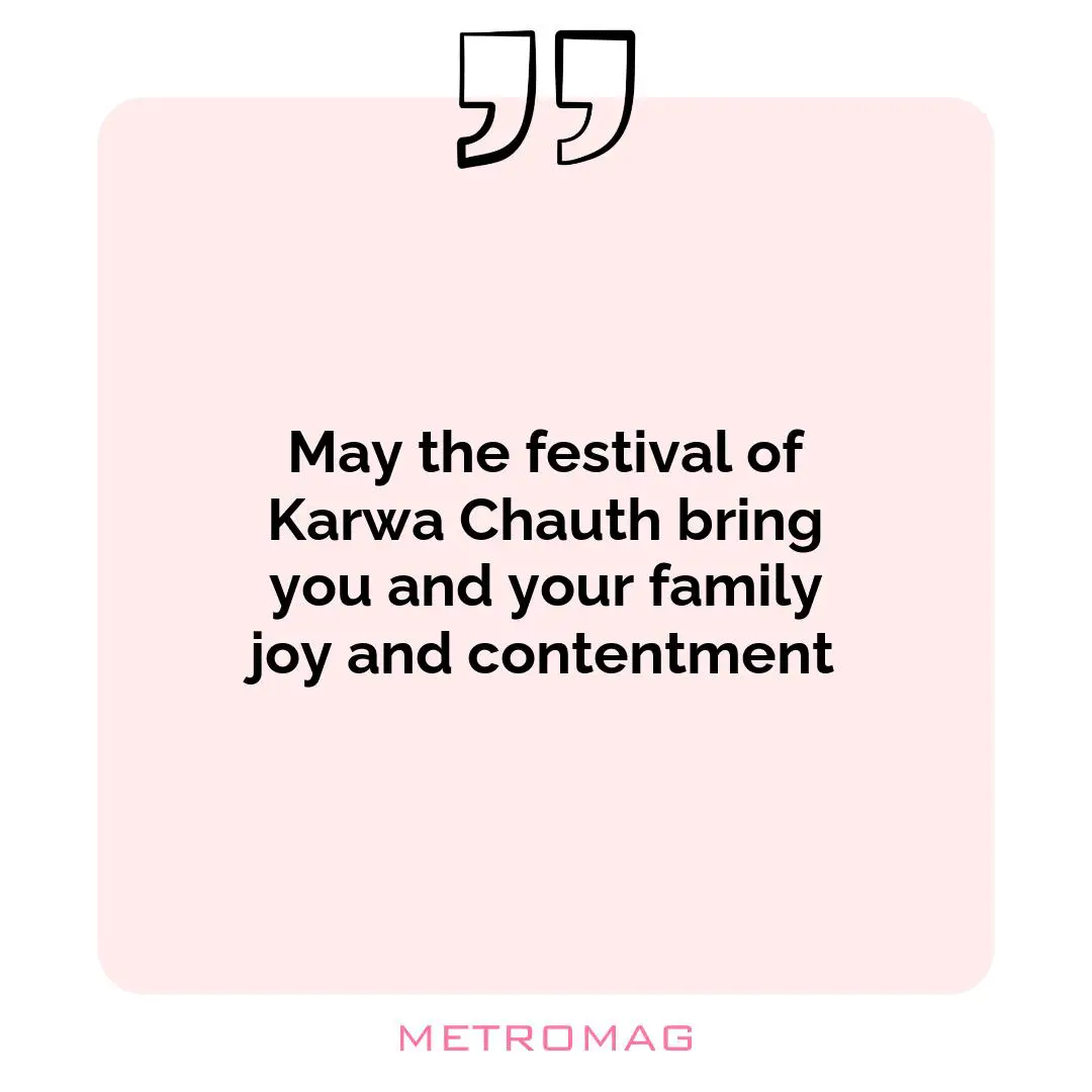 May the festival of Karwa Chauth bring you and your family joy and contentment