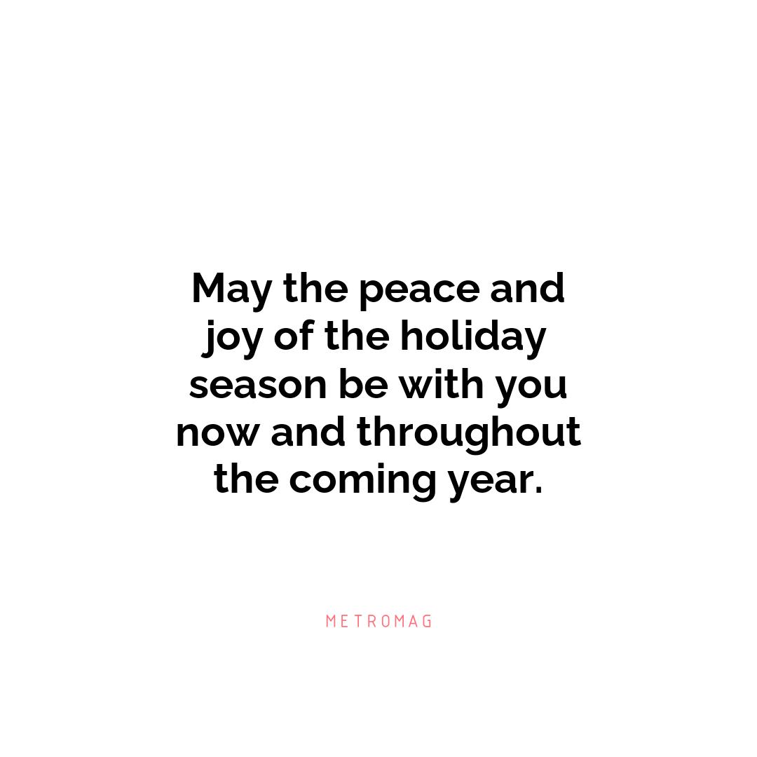 May the peace and joy of the holiday season be with you now and throughout the coming year.