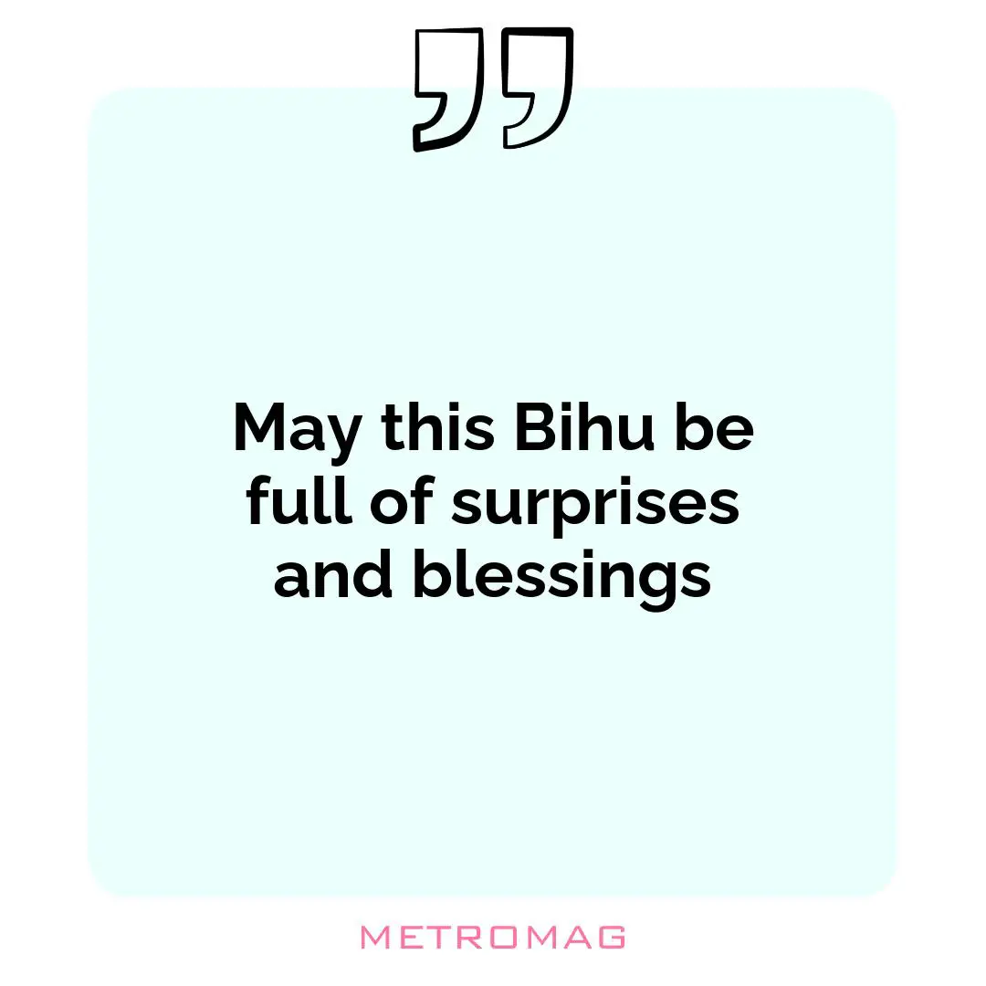 May this Bihu be full of surprises and blessings