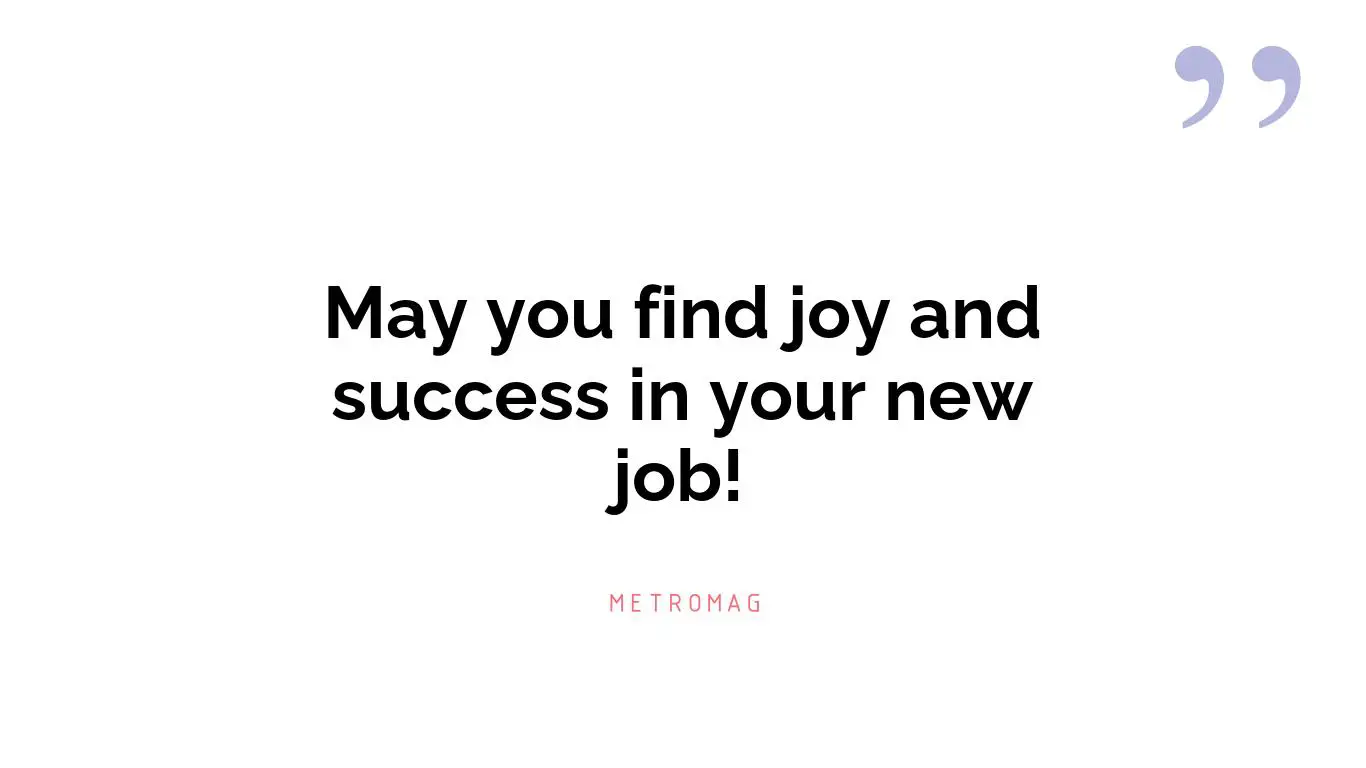 May you find joy and success in your new job!