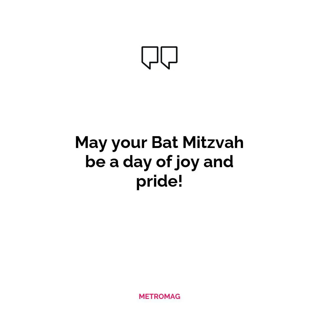 May your Bat Mitzvah be a day of joy and pride!