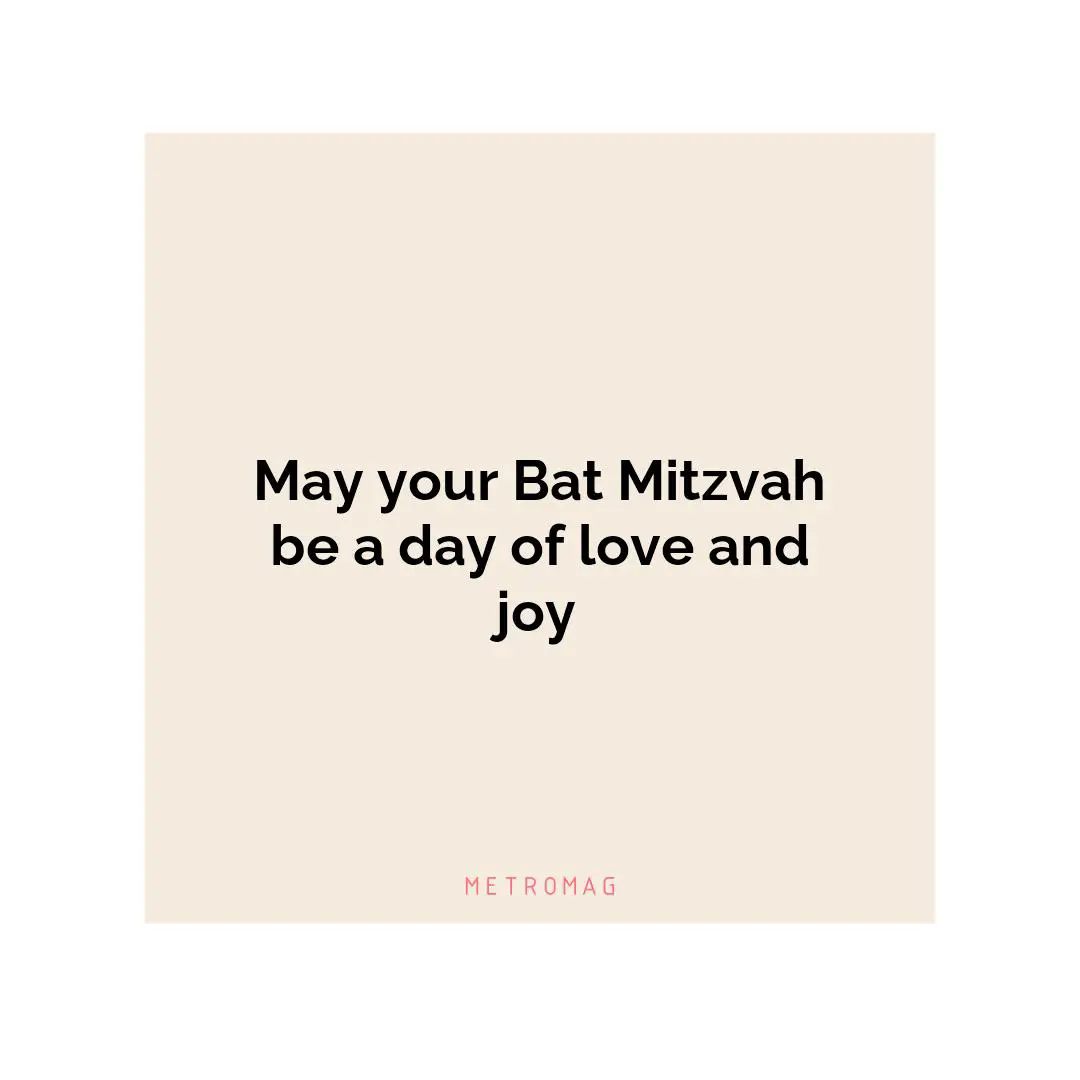 May your Bat Mitzvah be a day of love and joy