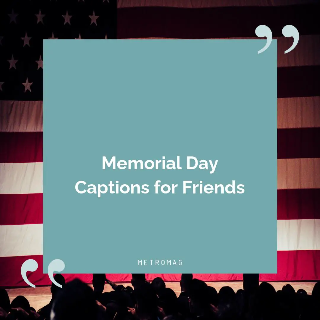 Memorial Day Captions for Friends