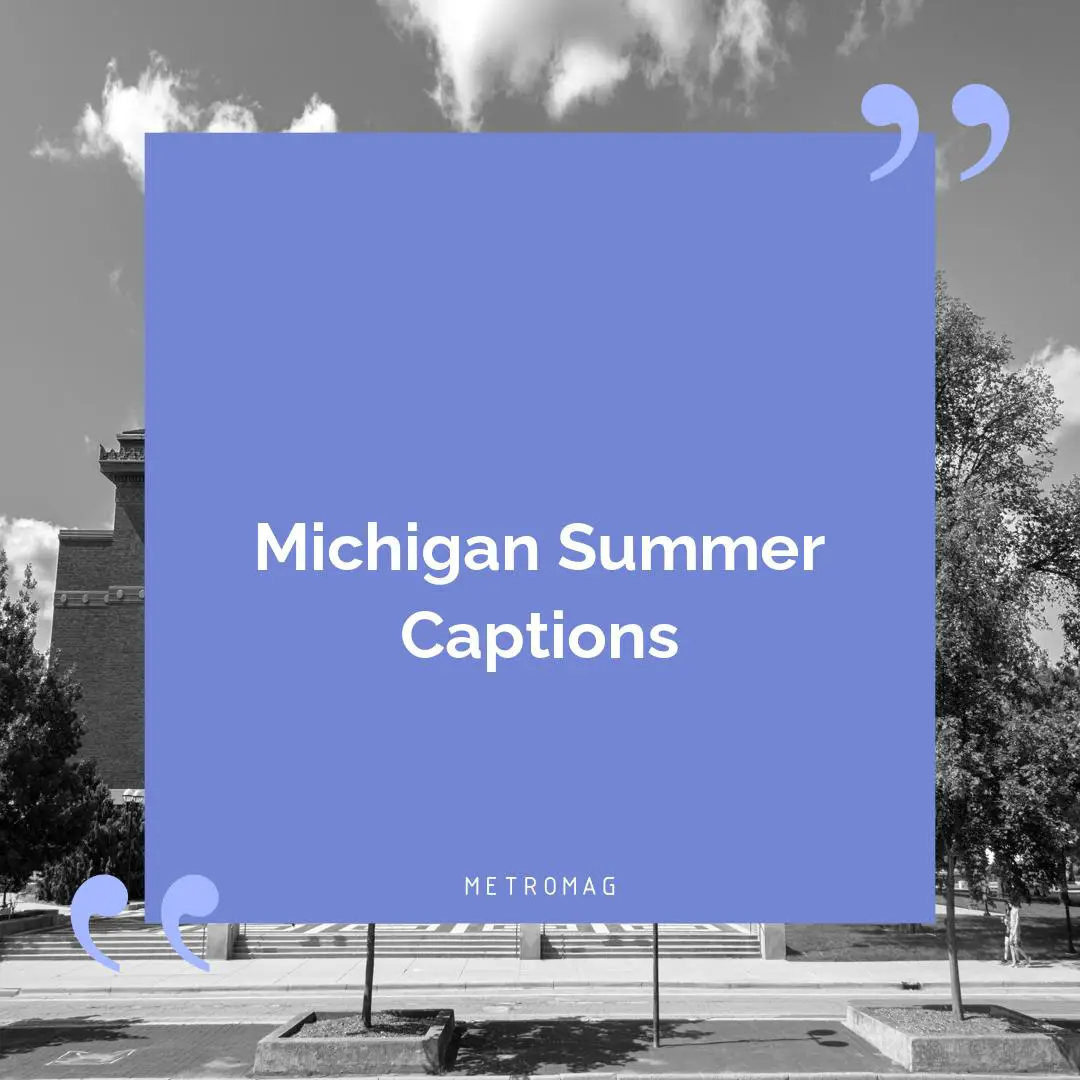 Michigan Summer Captions