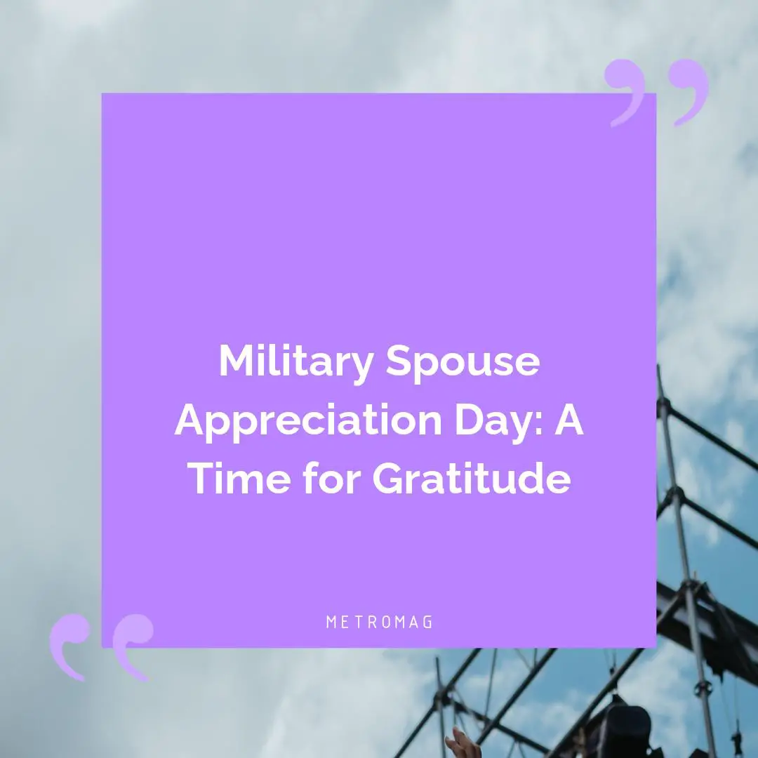 Military Spouse Appreciation Day: A Time for Gratitude