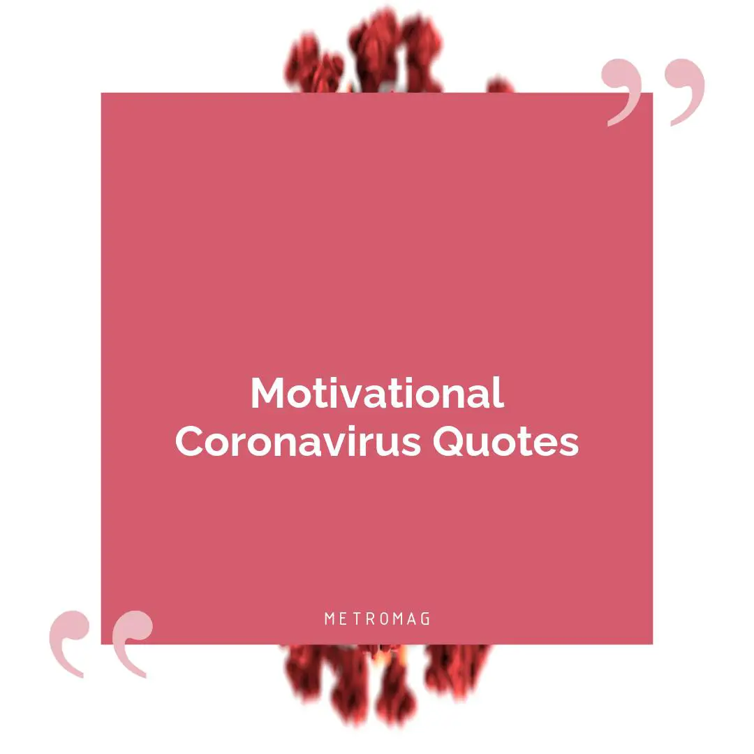 Motivational Coronavirus Quotes