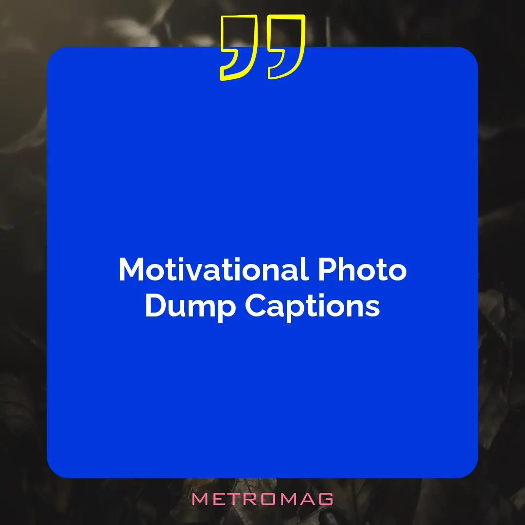 Motivational Photo Dump Captions