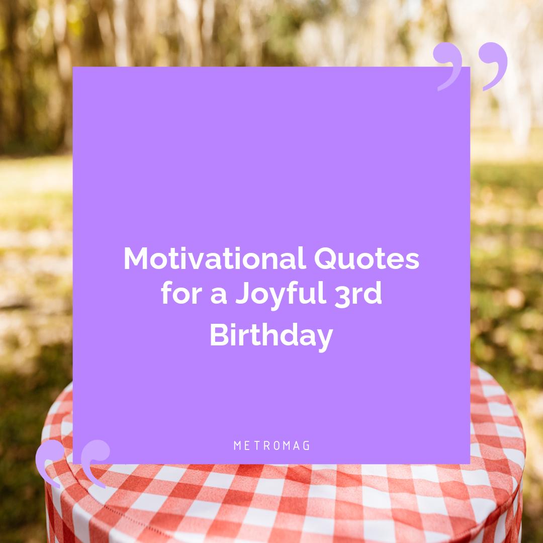 Motivational Quotes for a Joyful 3rd Birthday