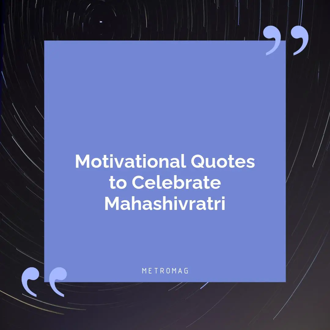 Motivational Quotes to Celebrate Mahashivratri
