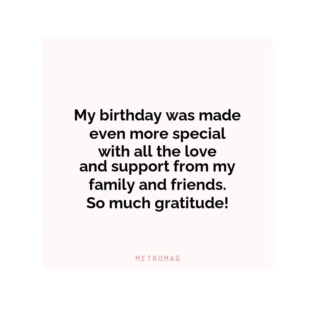My birthday was made even more special with all the love and support from my family and friends. So much gratitude!
