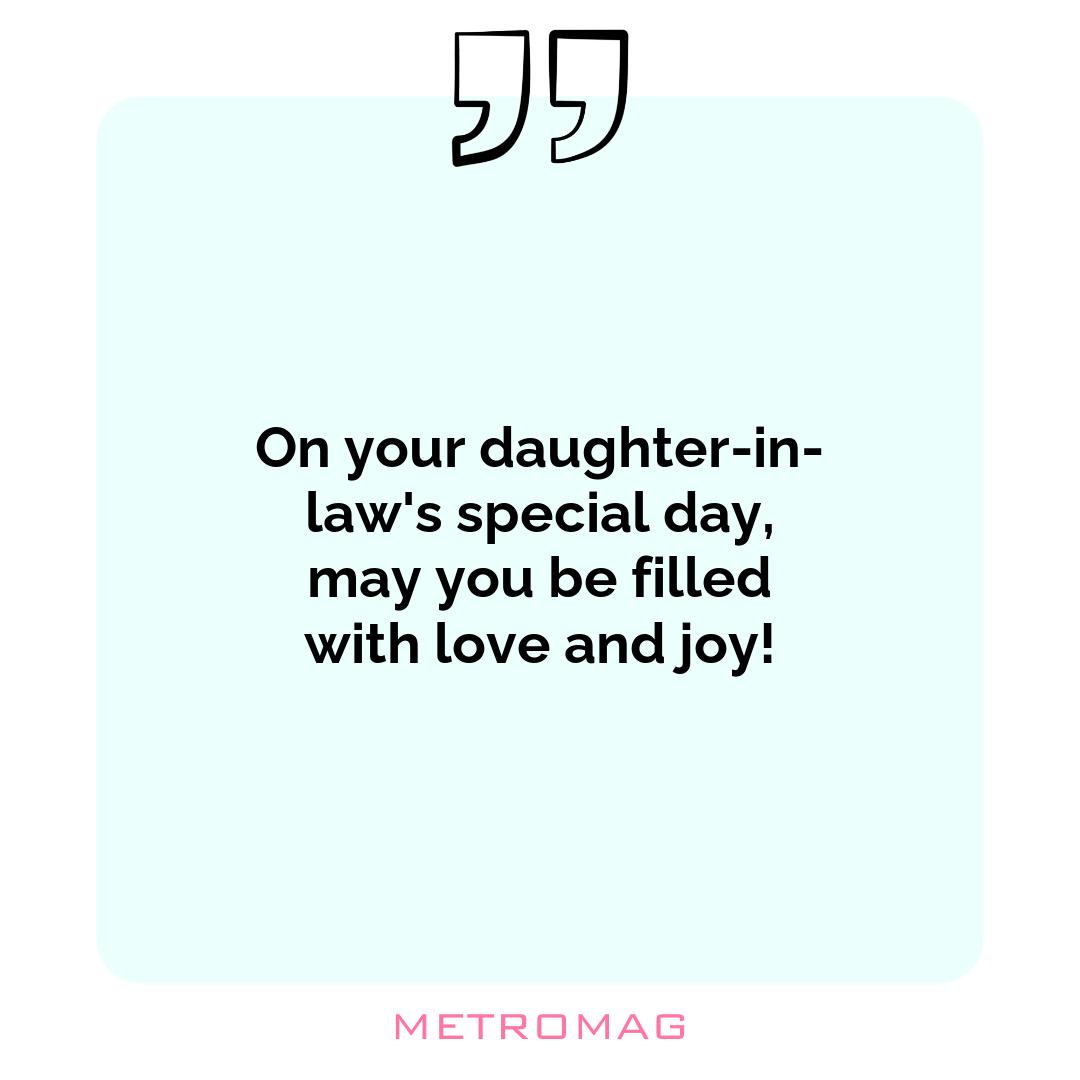 On your daughter-in-law's special day, may you be filled with love and joy!