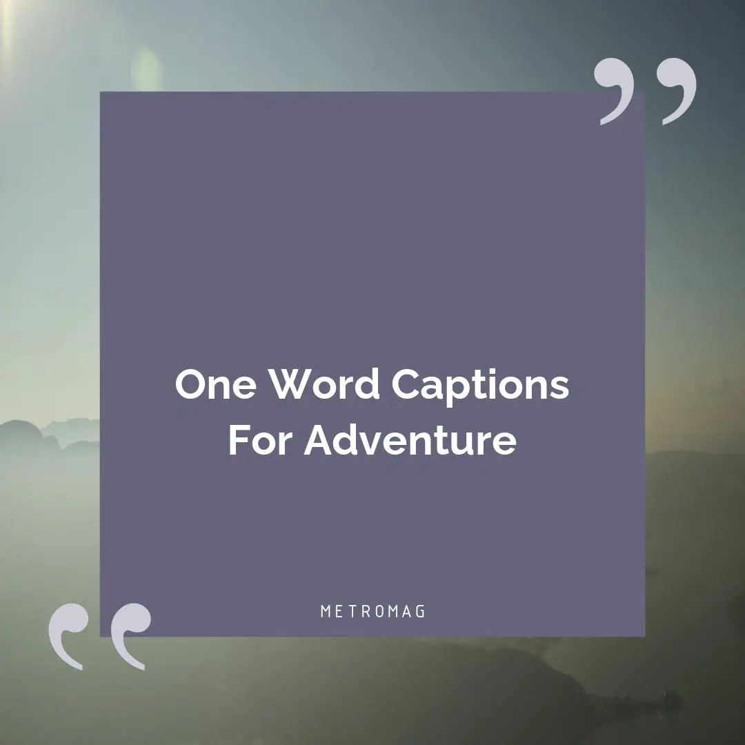 One Word Captions For Adventure