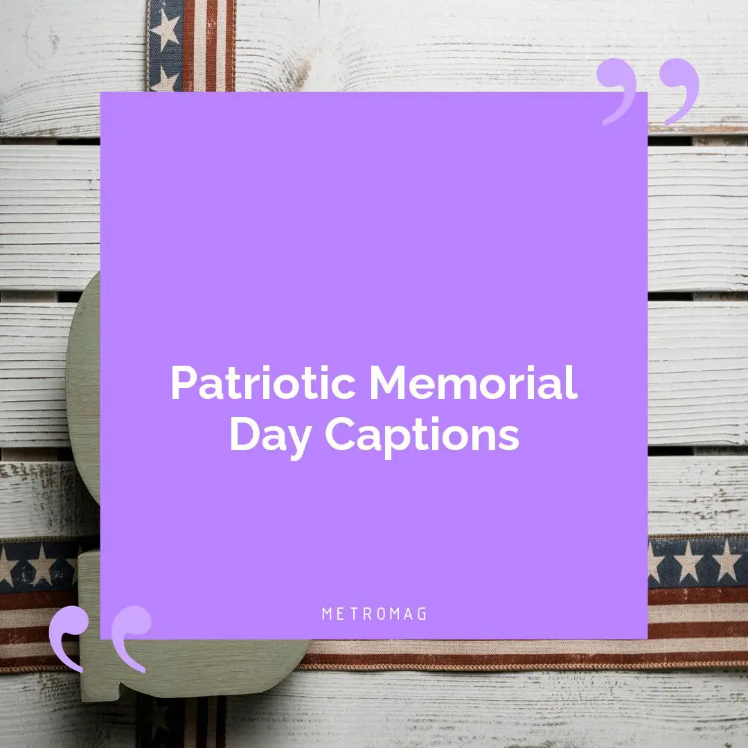 Patriotic Memorial Day Captions