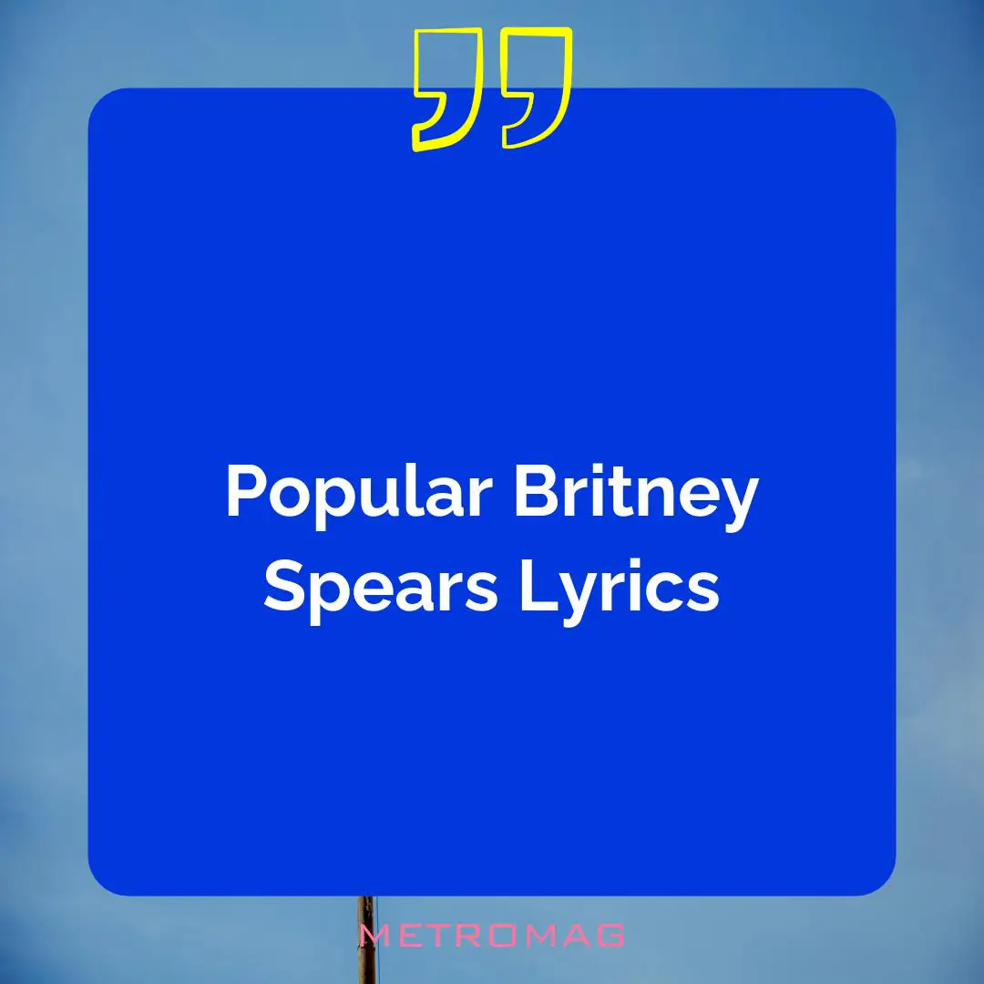 Popular Britney Spears Lyrics