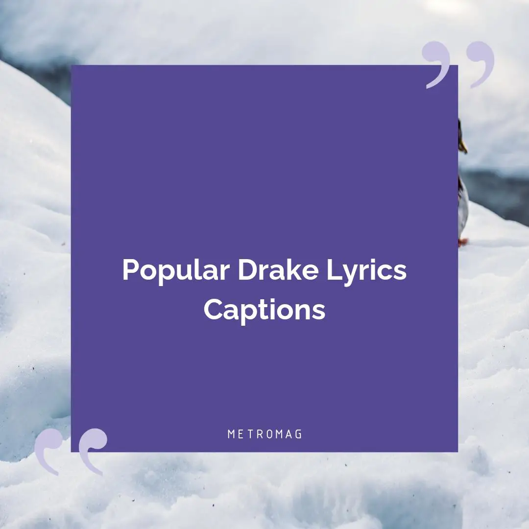 Popular Drake Lyrics Captions