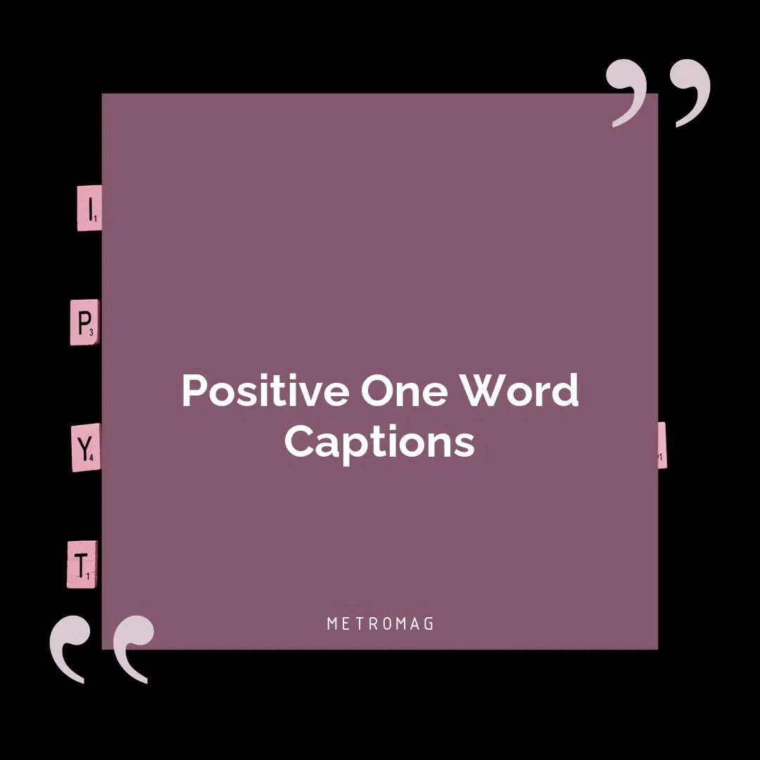 Positive One Word Captions