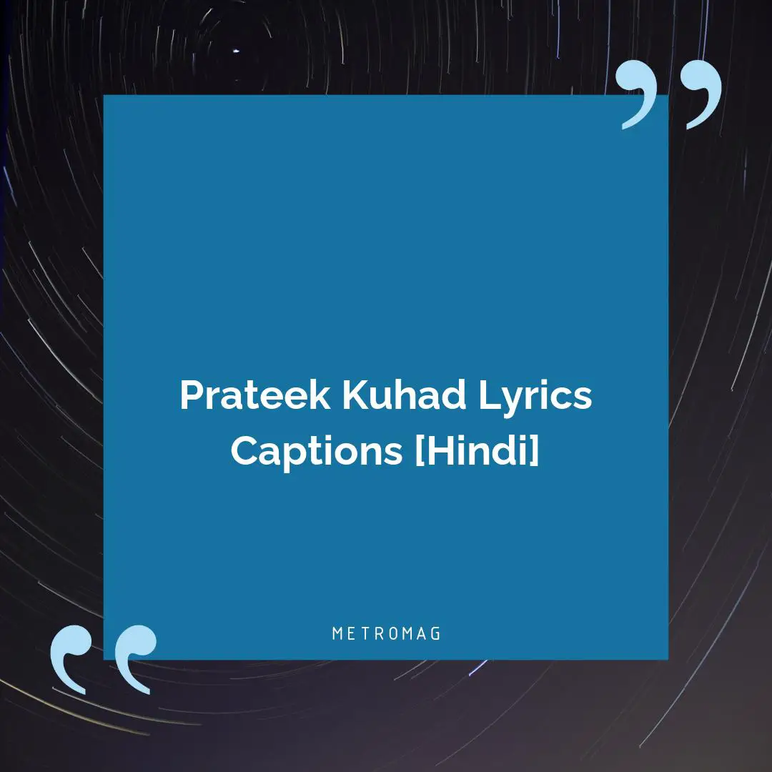 Prateek Kuhad Lyrics Captions [Hindi]