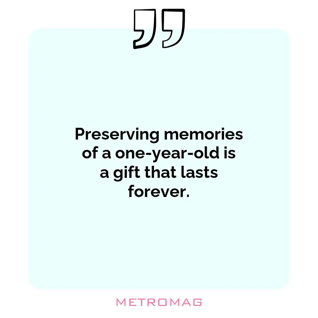 Preserving memories of a one-year-old is a gift that lasts forever.