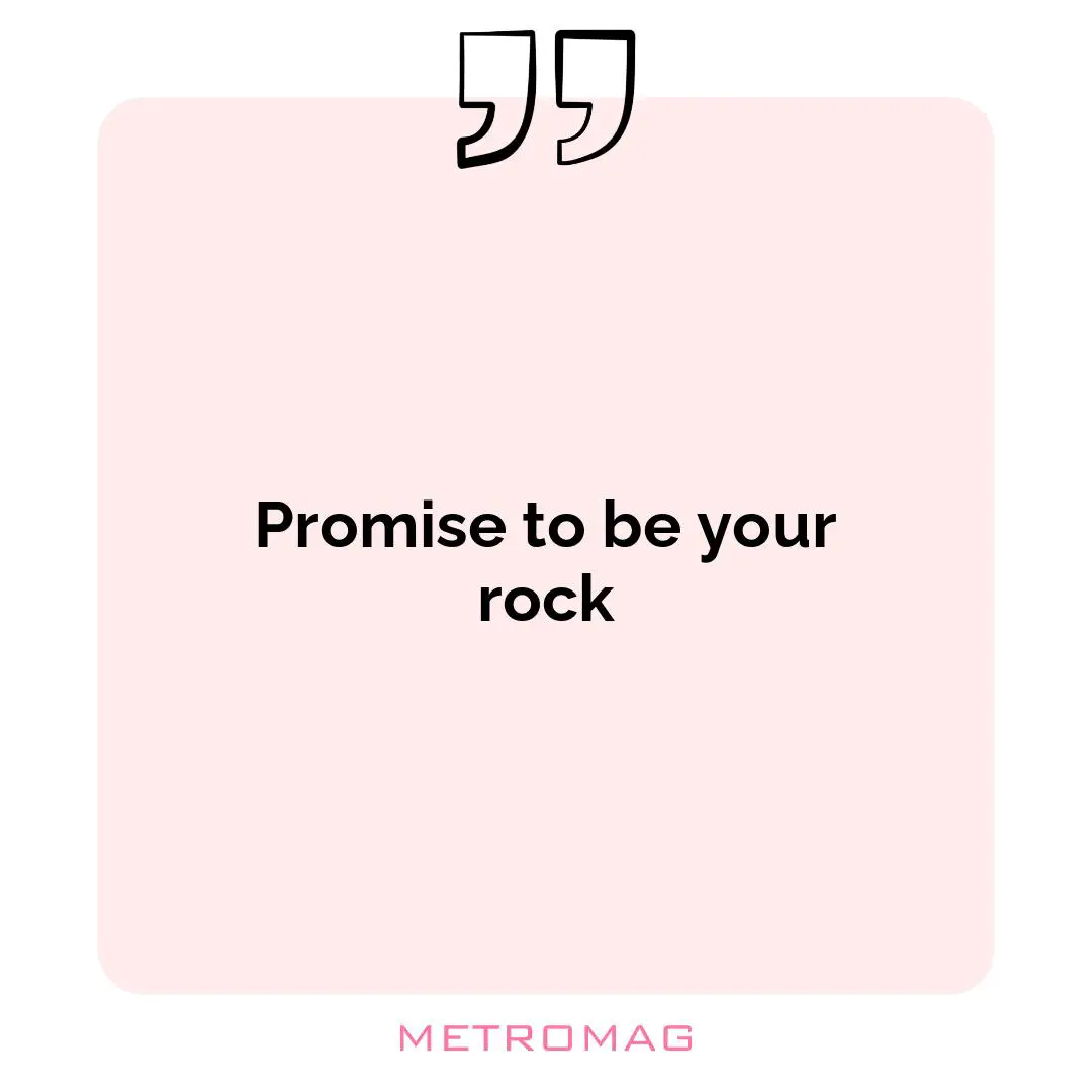 Promise to be your rock
